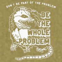 Possum Don't Be Part Of The Problem Be The Entire Problem Garment-Dyed Women's Muscle Tee