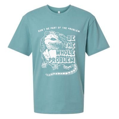 Possum Don't Be Part Of The Problem Be The Entire Problem Sueded Cloud Jersey T-Shirt