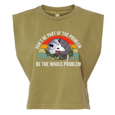 Possum DonT Be Part Of The Problem Be The Whole Problem Garment-Dyed Women's Muscle Tee