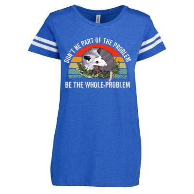 Possum DonT Be Part Of The Problem Be The Whole Problem Enza Ladies Jersey Football T-Shirt