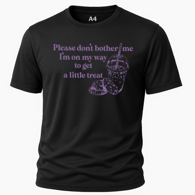 Please Dont Bother Me Im On My Way To Get A Little Treat Cooling Performance Crew T-Shirt
