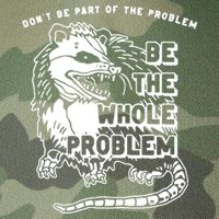 Possum Don't Be Part Of The Problem Be The Entire Problem Legacy Tie Dye Trucker Hat