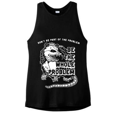 Possum Don't Be Part Of The Problem Be The Entire Problem Ladies PosiCharge Tri-Blend Wicking Tank