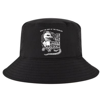 Possum Don't Be Part Of The Problem Be The Entire Problem Cool Comfort Performance Bucket Hat
