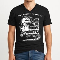 Possum Don't Be Part Of The Problem Be The Entire Problem V-Neck T-Shirt