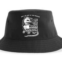 Possum Don't Be Part Of The Problem Be The Entire Problem Sustainable Bucket Hat