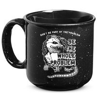 Possum Don't Be Part Of The Problem Be The Entire Problem 15oz Campfire Ceramic Mug