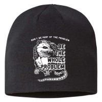 Possum Don't Be Part Of The Problem Be The Entire Problem Sustainable Beanie