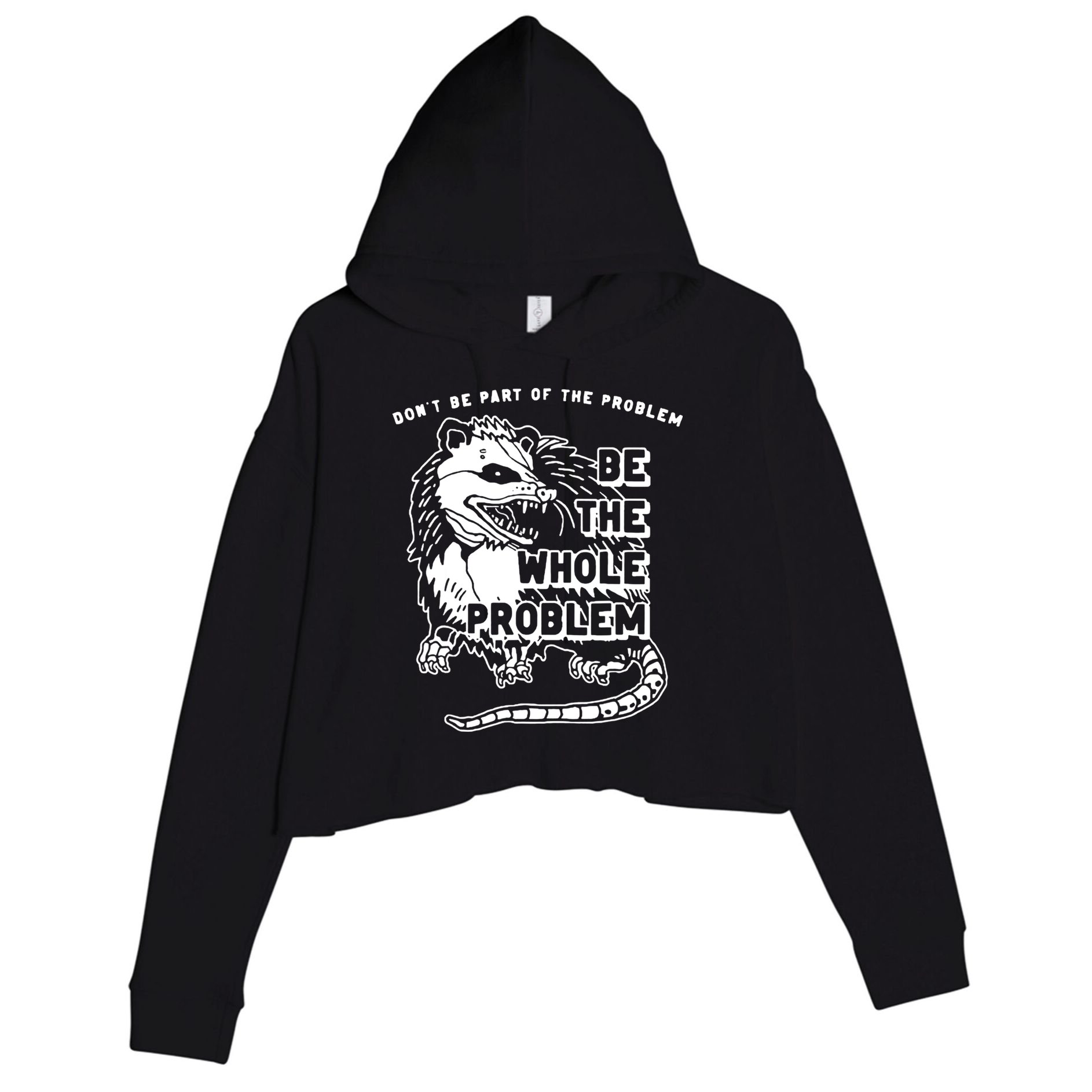 Possum Don't Be Part Of The Problem Be The Entire Problem Crop Fleece Hoodie
