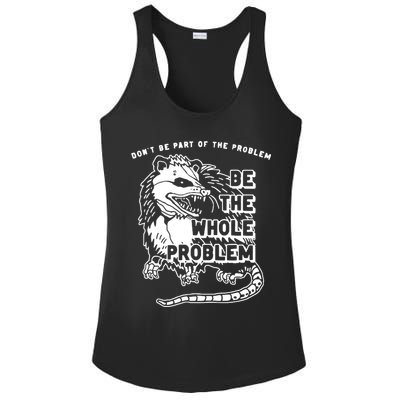 Possum Don't Be Part Of The Problem Be The Entire Problem Ladies PosiCharge Competitor Racerback Tank