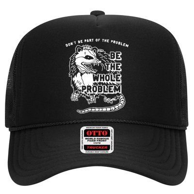 Possum Don't Be Part Of The Problem Be The Entire Problem Trucker Hat