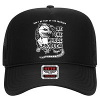 Possum Don't Be Part Of The Problem Be The Entire Problem Trucker Hat