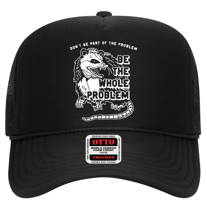 Possum Don't Be Part Of The Problem Be The Entire Problem Trucker Hat