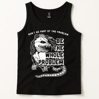 Possum Don't Be Part Of The Problem Be The Entire Problem Tank Top