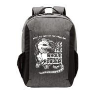 Possum Don't Be Part Of The Problem Be The Entire Problem Vector Backpack