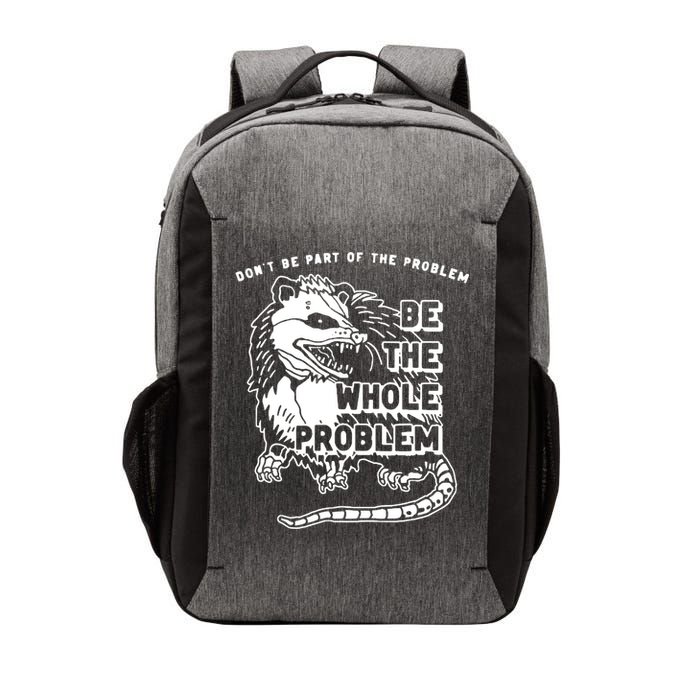 Possum Don't Be Part Of The Problem Be The Entire Problem Vector Backpack