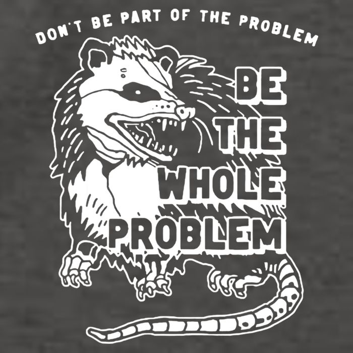 Possum Don't Be Part Of The Problem Be The Entire Problem Vector Backpack