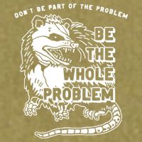 Possum Don't Be Part Of The Problem Be The Entire Problem Garment-Dyed Women's Muscle Tee