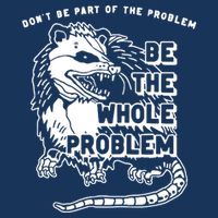 Possum Don't Be Part Of The Problem Be The Entire Problem Infant Baby Jersey Bodysuit