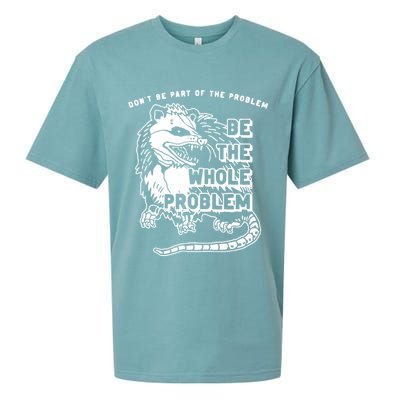 Possum Don't Be Part Of The Problem Be The Entire Problem Sueded Cloud Jersey T-Shirt