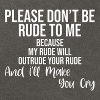 Please Dont Be Rude To Me Ill Make You Cry Funny Cotton Canvas Backpack