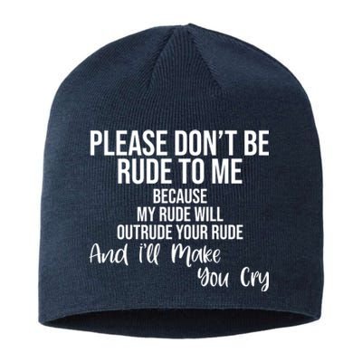 Please Dont Be Rude To Me Ill Make You Cry Funny Sustainable Beanie