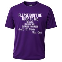 Please Dont Be Rude To Me Ill Make You Cry Funny Performance Shirt