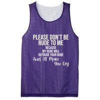 Please Dont Be Rude To Me Ill Make You Cry Funny Mesh Reversible Basketball Jersey Tank