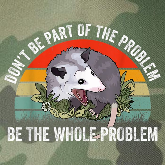 Possum Don't Be Part Of The Problem Be The Whole Problem Legacy Tie Dye Trucker Hat