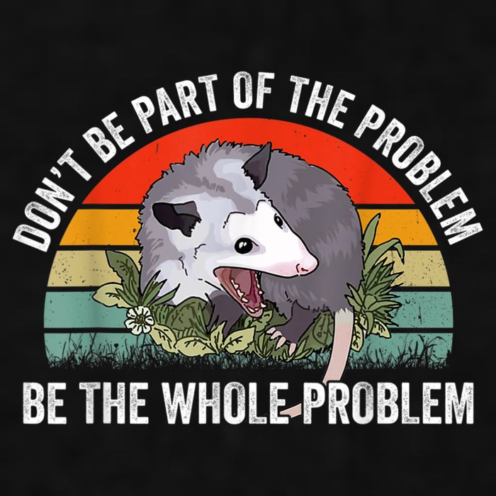 Possum Don't Be Part Of The Problem Be The Whole Problem Ladies PosiCharge Tri-Blend Wicking Tank