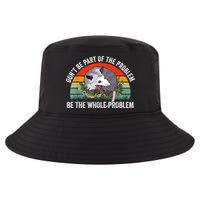 Possum Don't Be Part Of The Problem Be The Whole Problem Cool Comfort Performance Bucket Hat