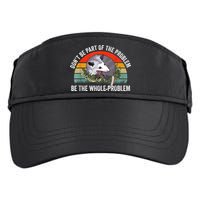Possum Don't Be Part Of The Problem Be The Whole Problem Adult Drive Performance Visor
