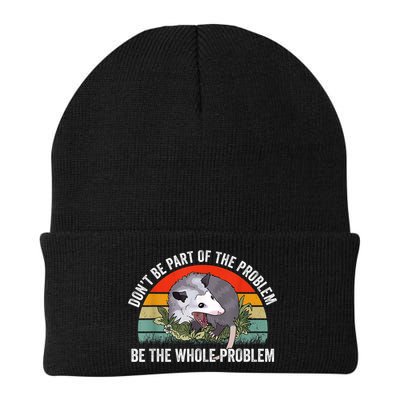 Possum Don't Be Part Of The Problem Be The Whole Problem Beanie