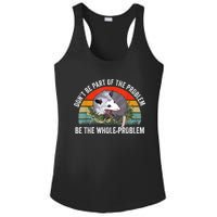 Possum Don't Be Part Of The Problem Be The Whole Problem Ladies PosiCharge Competitor Racerback Tank