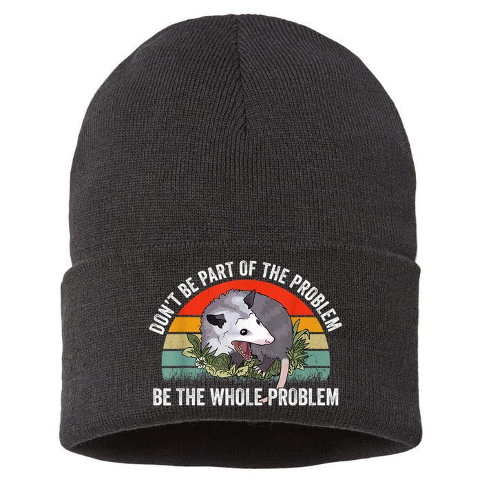 Possum Don't Be Part Of The Problem Be The Whole Problem Sustainable Knit Beanie