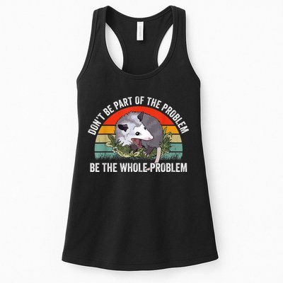 Possum Don't Be Part Of The Problem Be The Whole Problem Womens Tank Top