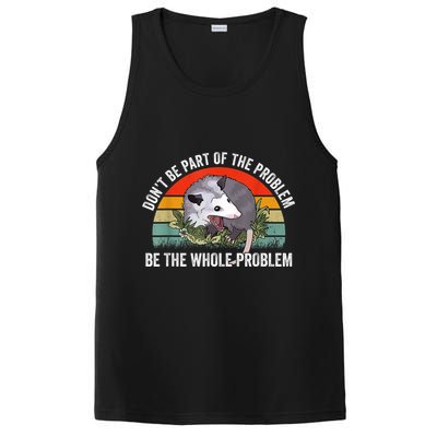 Possum Don't Be Part Of The Problem Be The Whole Problem PosiCharge Competitor Tank