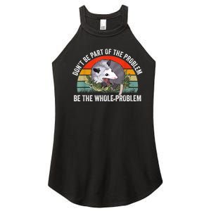 Possum Don't Be Part Of The Problem Be The Whole Problem Women's Perfect Tri Rocker Tank