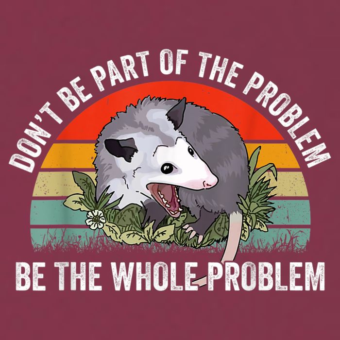 Possum Don't Be Part Of The Problem Be The Whole Problem 16oz Travel Tumbler