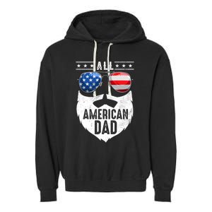 Patriotic Dad Beard Fathers Day All American Dad 4th Of July Gift Garment-Dyed Fleece Hoodie