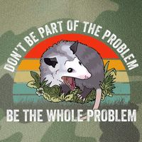 Possum Don't Be Part Of The Problem Be The Entire Problem Funny Opossum Legacy Tie Dye Trucker Hat