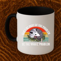 Possum Don't Be Part Of The Problem Be The Entire Problem Funny Opossum Mug