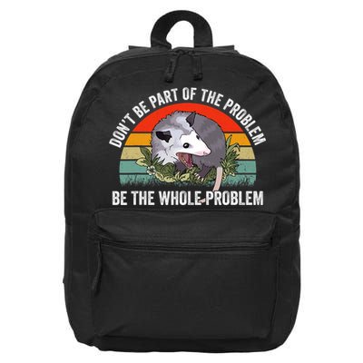 Possum Don't Be Part Of The Problem Be The Entire Problem Funny Opossum 16 in Basic Backpack
