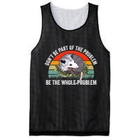 Possum Don't Be Part Of The Problem Be The Entire Problem Funny Opossum Mesh Reversible Basketball Jersey Tank