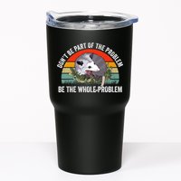 Possum Don't Be Part Of The Problem Be The Entire Problem Funny Opossum Tumbler