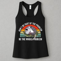 Possum Don't Be Part Of The Problem Be The Entire Problem Funny Opossum Womens Tank Top