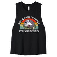 Possum Don't Be Part Of The Problem Be The Entire Problem Funny Opossum Women's Racerback Cropped Tank