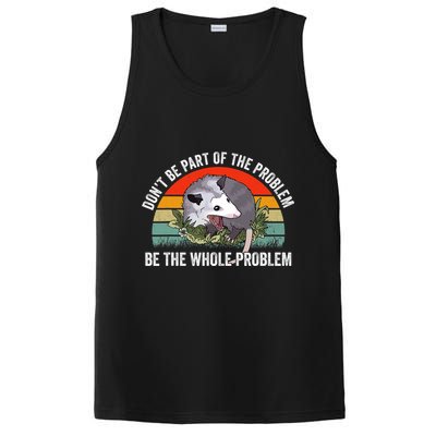 Possum Don't Be Part Of The Problem Be The Entire Problem Funny Opossum PosiCharge Competitor Tank