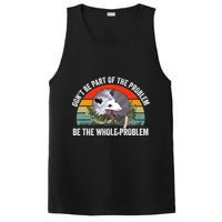Possum Don't Be Part Of The Problem Be The Entire Problem Funny Opossum PosiCharge Competitor Tank