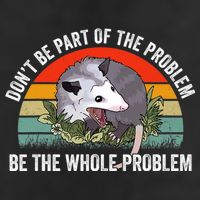 Possum Don't Be Part Of The Problem Be The Entire Problem Funny Opossum Trucker Hat